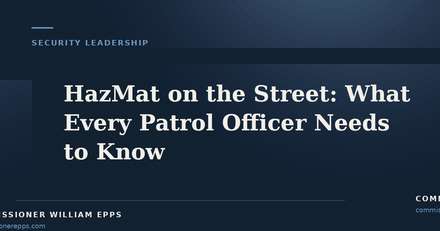 HazMat on the Street: What Every Patrol Officer Needs to&nbsp;Know