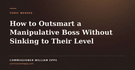 How to Outsmart a Manipulative Boss Without Sinking to Their&nbsp;Level