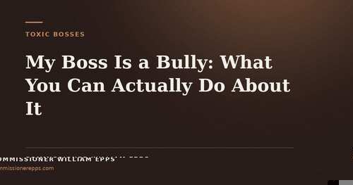 My Boss Is a Bully: What You Can Actually Do About&nbsp;It