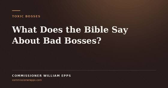 What Does the Bible Say About Bad&nbsp;Bosses?