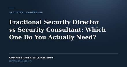 Fractional Security Director vs Security Consultant: Which One Do You Actually&nbsp;Need?