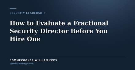 How to Evaluate a Fractional Security Director Before You Hire&nbsp;One